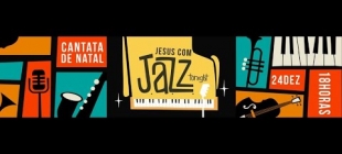 Cantata de Natal | Jesus com Jazz | 24.12.2023