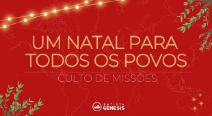 Um natal para todos os povos | Culto de Missões | 18.12.2022